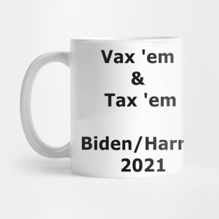 Vax 'em and Tax 'em Mug